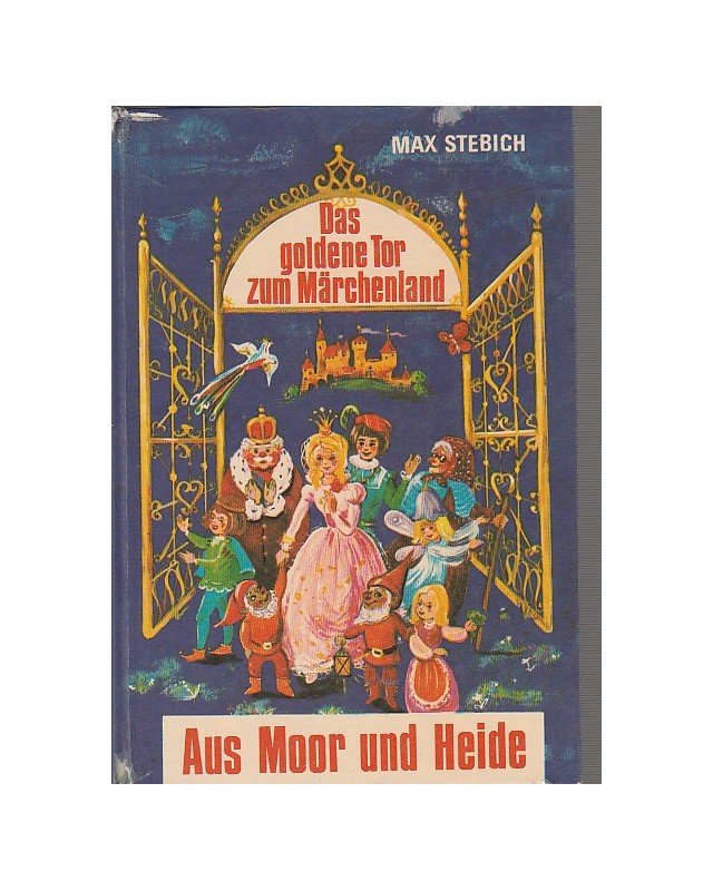 Das goldene Tor zum Märchenland - Aus Moor und Heide