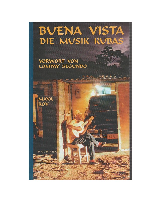 Buena vista - Die Musik Kubas