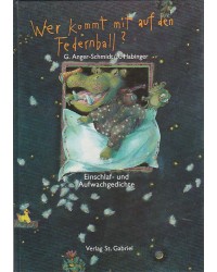 Wer kommt mit auf den Federnball? - Einschlaf-und Aufwachgedichte