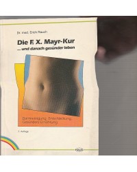 Die F. X. Mayr-Kur - und...