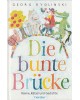 Die bunte Brücke - Reime Rätsel und Gedichte