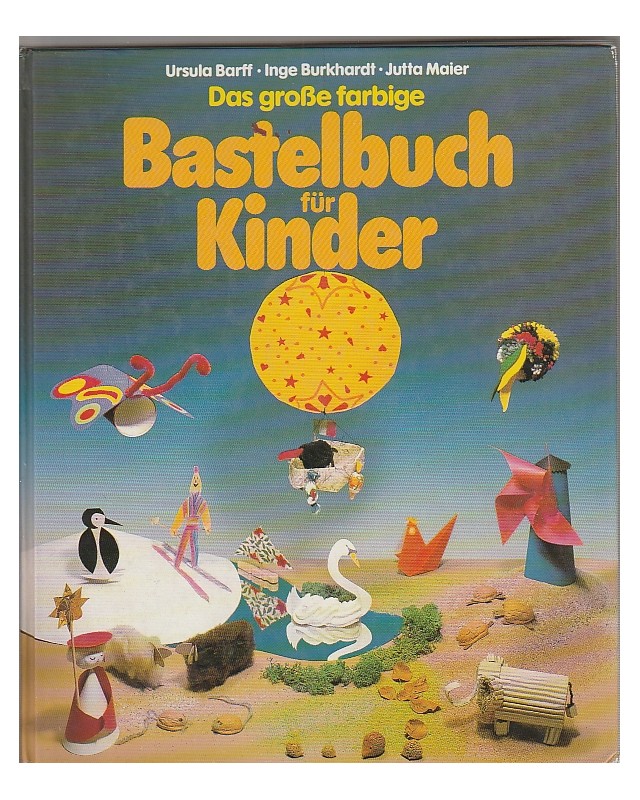 Das grosse farbige Bastelbuch für Kinder