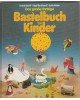 Das grosse farbige Bastelbuch für Kinder