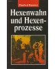 Hexenwahn und Hexenprozesse