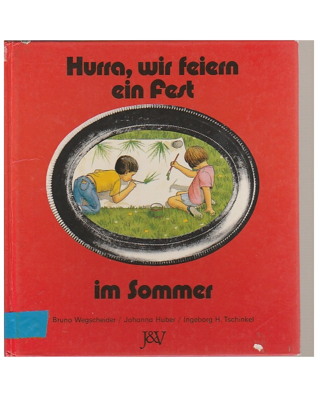 Hurra, wir feiern ein Fest - im Sommer