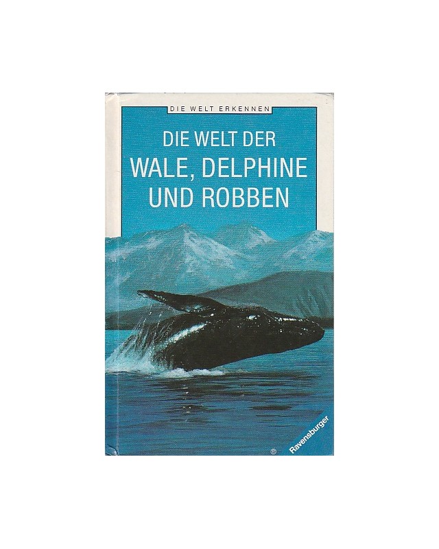 Die Welt erkennen - Die Welt der Wale, Delphine Robben