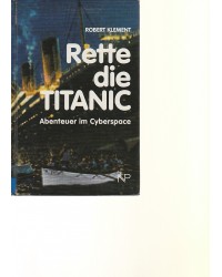 Rette die Titanic  -  Abenteuer im Cyberspace