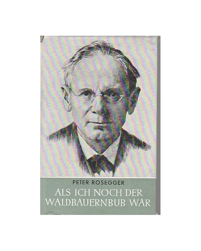 Als ich noch der Waldbauernbub war