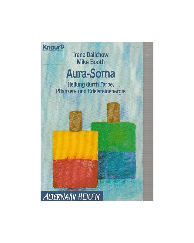 Aura-Soma - Heilung durch Farbe, Pflanzen- und Edelsteinenergie