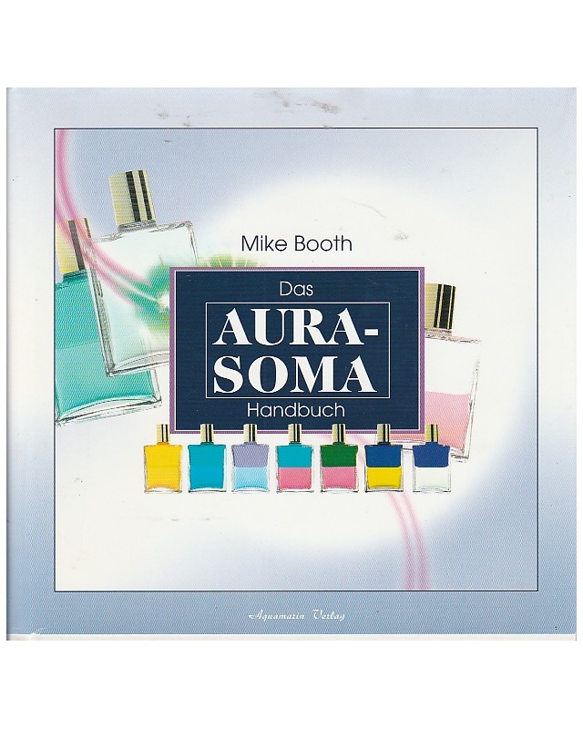 Das Aura-Soma Handbuch