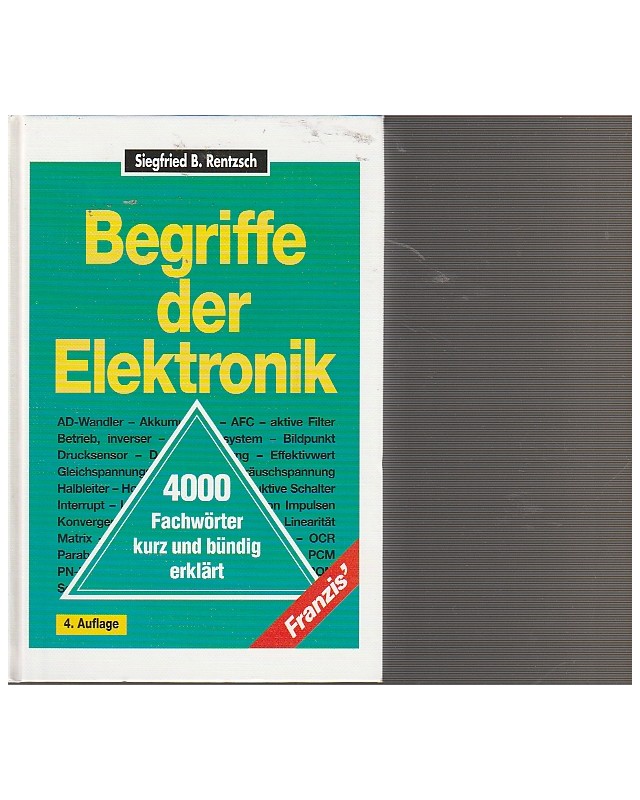Begriffe der Elektronik - 4000 Fachwörter kurz und bündig erklärt