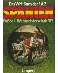 Spanien - Fußball-Weltmeisterschaft '82 - Das WM-Buch der F.A.Z.