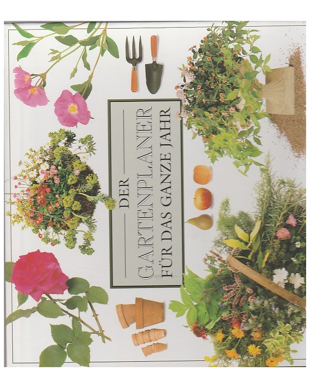 Der Gartenplaner für das ganze Jahr