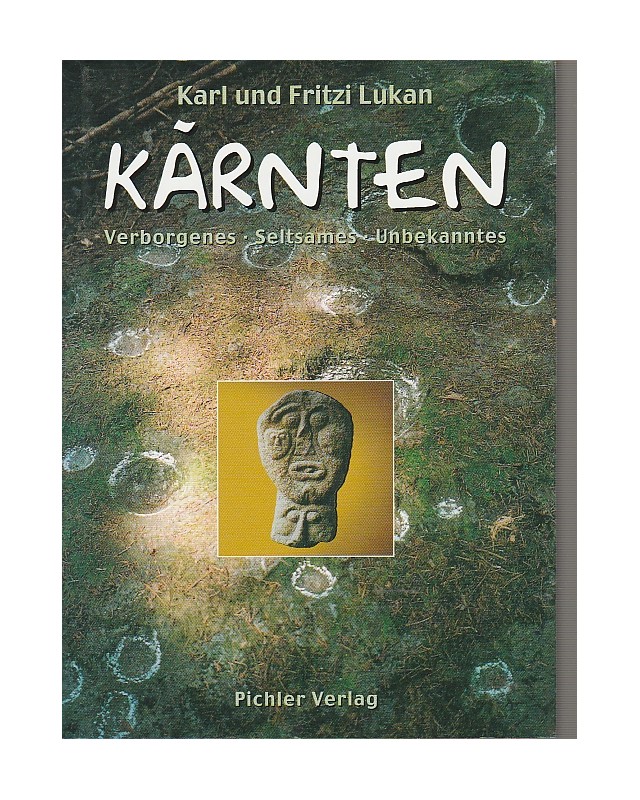 Kärnten - Verborgenes, Seltsames, Unbekanntes, Kulturhistorische Wanderungen