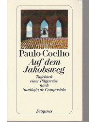 Auf dem Jakobsweg - Tagebuch einer Pilgerreise nach Santiago de Compostela