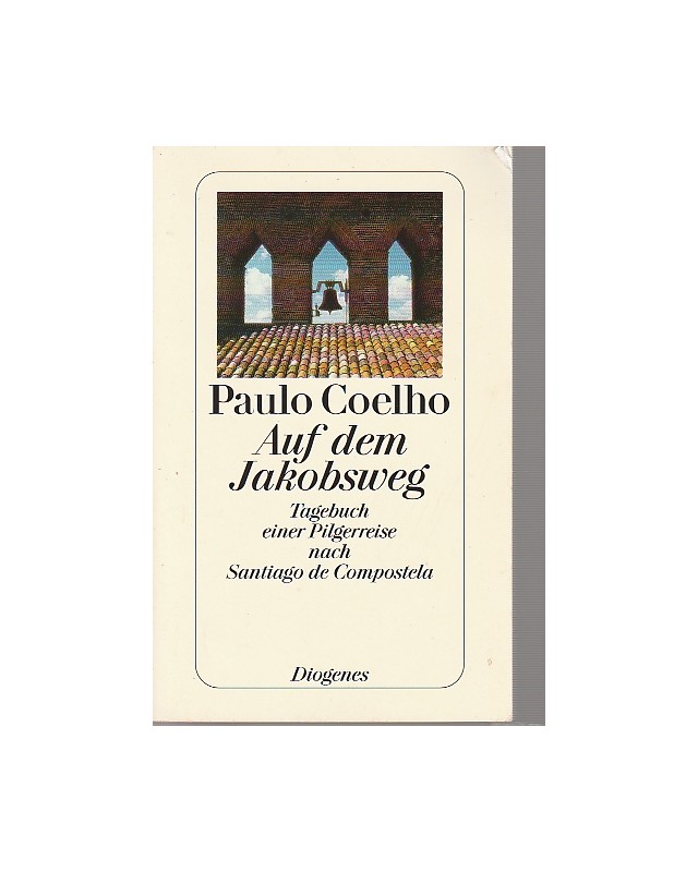 Auf dem Jakobsweg - Tagebuch einer Pilgerreise nach Santiago de Compostela