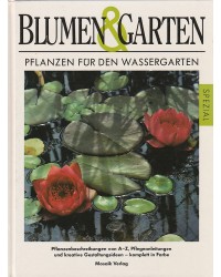 Blumen & Garten - Pflanzen für den Wassergarten - spezial