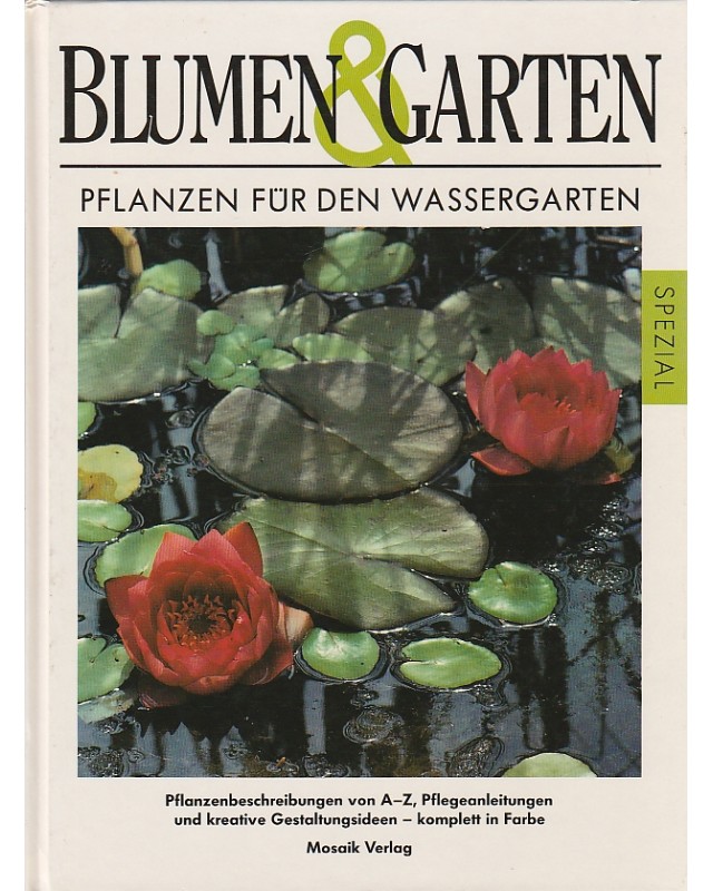 Blumen & Garten - Pflanzen für den Wassergarten - spezial