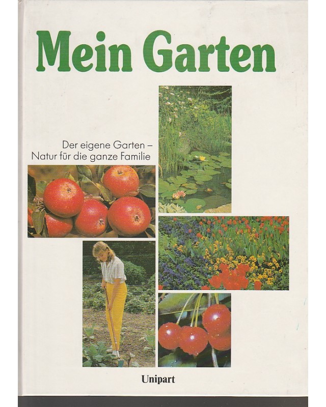 Mein Garten - Der eigene Garten - Natur für die ganze Familie