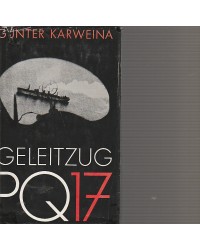 Geleitzug PQ 17 - Ein Tatsachenbericht