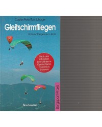 Gleitschirmfliegen - Vom Anfänger zum Profi
