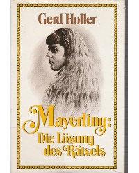 Mayerling:  Die Lösung des Rätsels