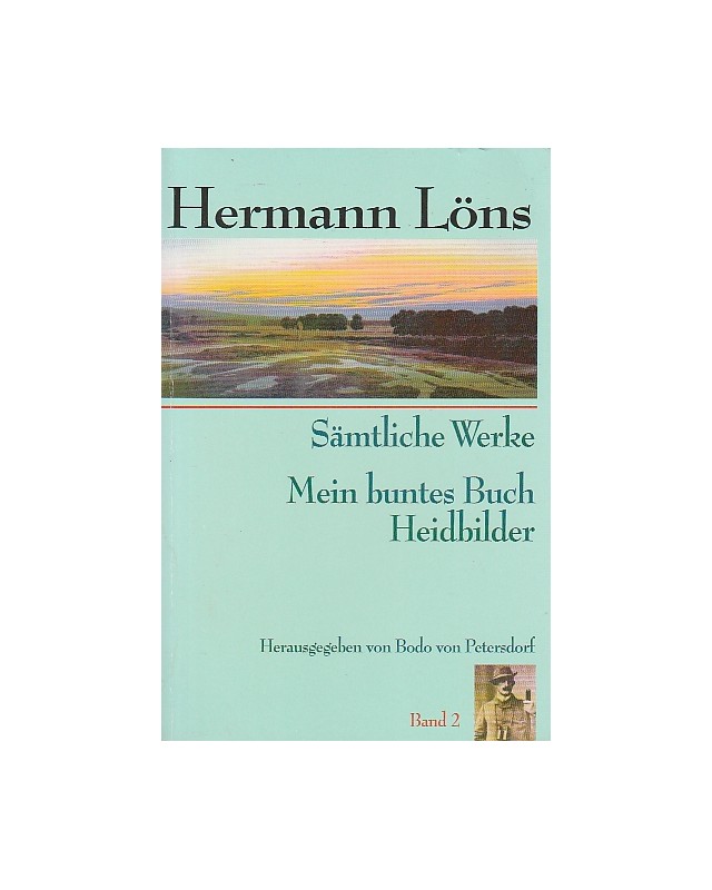 Hermann Löns - Sämtliche Werke - Mein buntes Buch-Heidbilder - Band 2