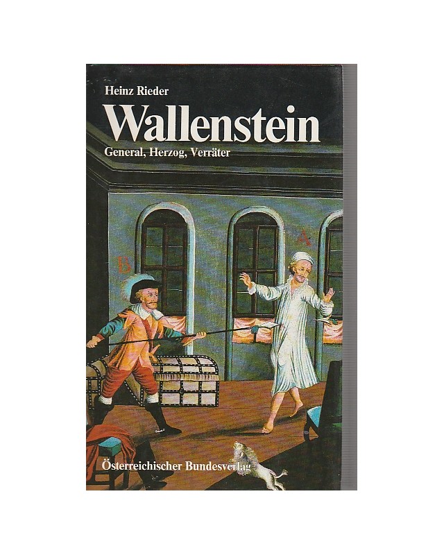 Wallenstein - General, Herzog, Verräter