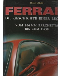 Ferrari - Die Geschichte einer Legende - Vom 166MM Barchetta bis zum F430