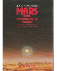 Mars - Unser geheimnisvoller Nachbar - Vom antiken Mythos zur bemannten Mission