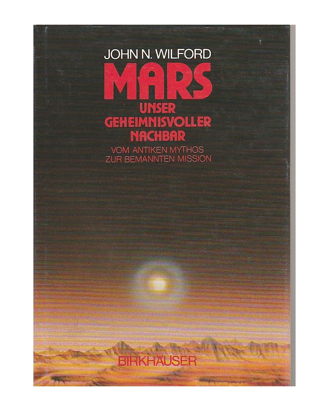 Mars - Unser geheimnisvoller Nachbar - Vom antiken Mythos zur bemannten Mission