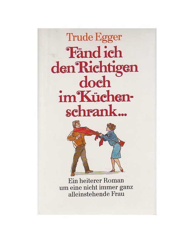 Fänd ich den Richtigen doch im Küchenschrank ...