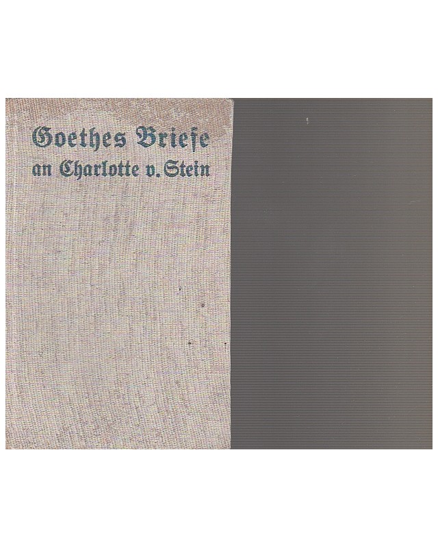 Goethe - Goethes Briefe an Charlotte von Stein - Bd. 1