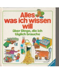 Alles was ich wissen will - über Dinge, die ich täglich brauche