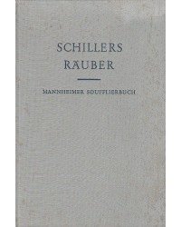Schiller - Schillers Räuber - Urtext des Mannheimer Soufflierbuches