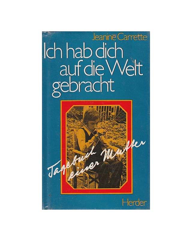 Ich hab dich auf die Welt gebracht