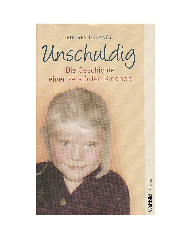 Unschuldig - Die Geschichte einer zerstörten Kindheit