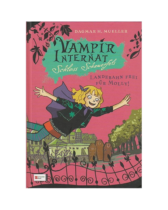 Vampirinternat Schloss Schauerfels - Landebahn frei für Molly!