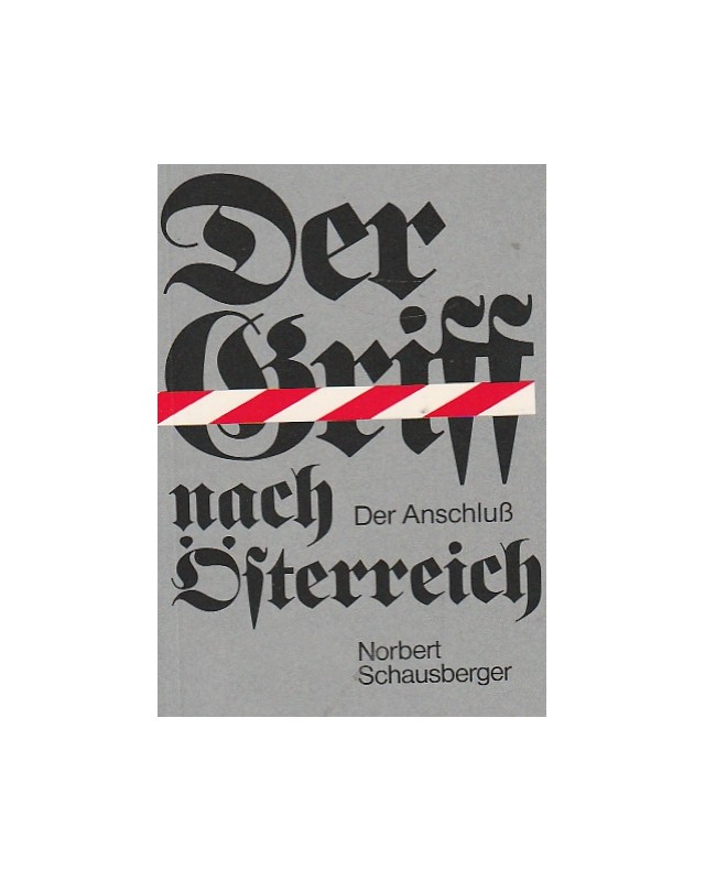 Der Griff nach Österreich - Der Anschluß
