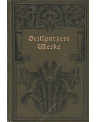 Grillparzer Franz: Grillparzers Sämtliche Werke -  in sechzehn Bänden