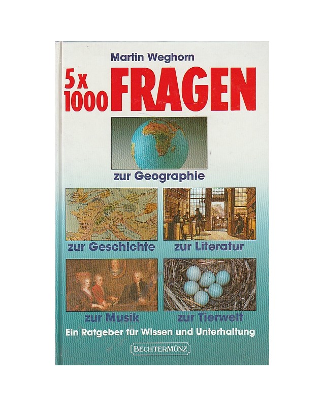 5x 1000 Fragen zur Geographie, Geschichte, Literatur, Musik, Tierwelt