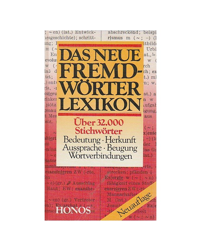 Das neue Fremdwörter-Lexikon - Bedeutung-Herkunft-Aussprache-Beugung-Wortverbindungen