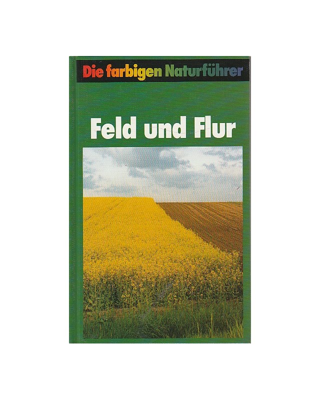 Die farbigen Naturführer  - Feld und Flur