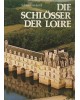 Schönes Frankreich -  Die Schlösser der Loire