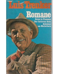 Luis Trenker - 3 Romane - Berge in Flammen, Der verlorene Sohn, Schicksal am Matterhorn