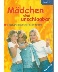 Mädchen sind unschlagbar - Selbstverteidigung kannst du lernen!