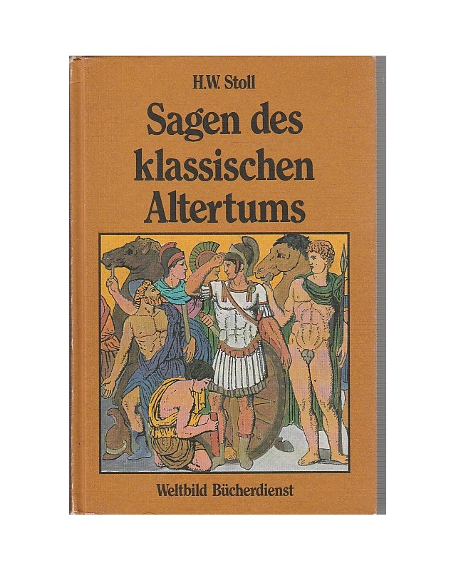 Die Sagen des klassischen Altertums - Erzählungen aus der alten Welt