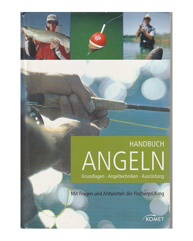 Handbuch Angeln - Grundlagen, Angeltechniken, Ausrüstung - Mit Fragen und Antworten der Fischerprüfung