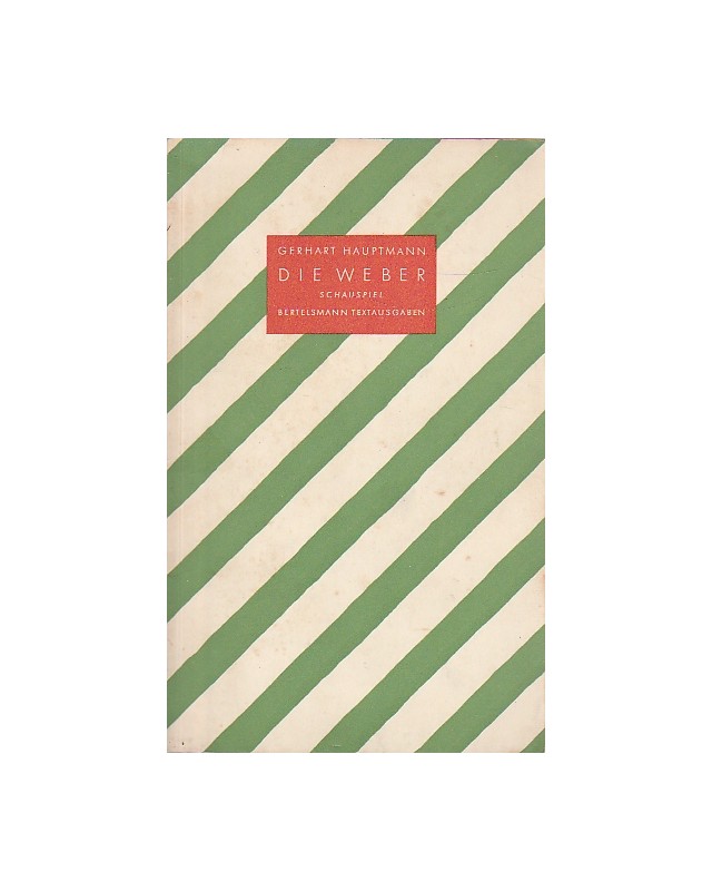 Gerhart Hauptmann - Die Weber - Schauspiel