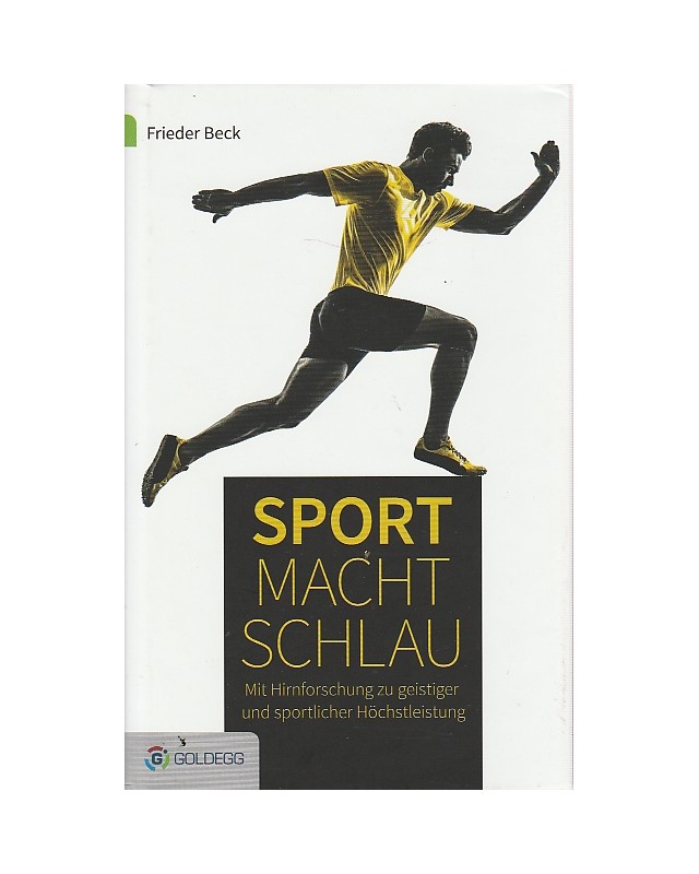 Sport macht schlau - Mit Hirnforschung zu geistiger und sportlicher Höchstleistung